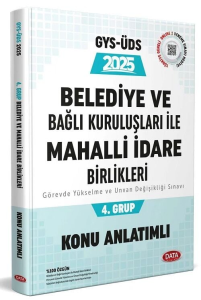 Data Yayınları 2025 Belediye ve Bağlı Kuruluşları İle Mahalli İdare Birlikleri 4 Grup GYS-ÜDS Konu Anlatımlı