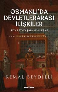 Osmanlı'da Devletlerarası İlişkiler ve Siyaset ,Yaşam, Yenileşme