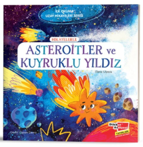 İlk Okuma Uzay Hikayeleri Serisi Hikayelerle Asteroitler ve Kuyruklu Yıldız