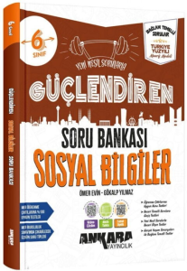 Ankara Yayıncılık 6. Sınıf Sosyal Bilgiler Güçlendiren Soru Bankası