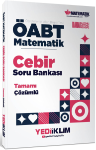Yediiklim Yayınları ÖABT Matematik Öğretmenliği Cebir Tamamı Çözümlü Soru Bankası