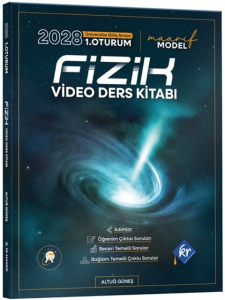 Altuğ Güneş 2028 Maarif Modeli 1. Oturum Fizik Video Ders Kitabı