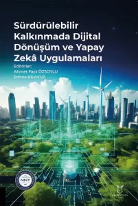 Sürdürülebilir Kalkınmada Dijital  Dönüşüm ve Yapay Zekâ Uygulamaları