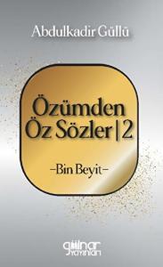 Özümden Öz Sözler - 2 Bin Beyit