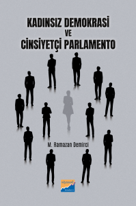 Kadınsız Demokrasi ve Cinsiyetçi Parlamento