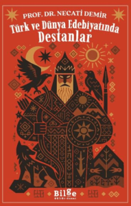 Türk ve Dünya Edebiyatında Destanlar