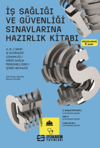 İş Sağlığı ve Güvenliği Sınavlarına Hazırlık Kitabı
