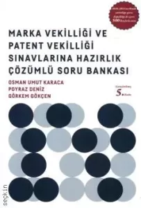 Marka Vekilliği ve Patent Vekilliği Sınavlarına Hazırlık Soru Bankası