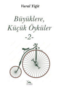 Büyüklere, Küçük Öyküler -2-