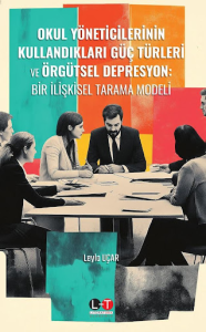 Okul Yöneticilerinin Kullandıkları Güç Türleri ve Örgütsel Depresyon