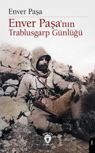 Enver Paşanın Trablusgarp Günlüğü