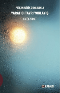 Psikanalitik Duyarlıkla Yaratıcı Tavrı Yoklayış