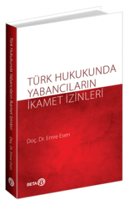 Türk Hukukunda Yabancıların İkamet İzinleri