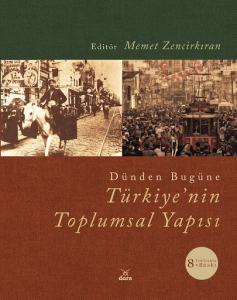 Dünden Bugüne Türkiye nin Toplumsal Yapısı