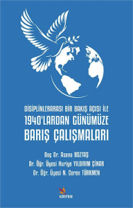 Disiplinlerarası Bir Bakış Açısı İle 1940’lardan Günümüze Barış Çalışmaları