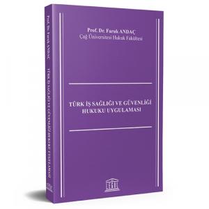 Türk İş Sağlığı ve Güvenliği Hukuku Uygulaması