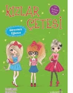 Kızlar Çetesi- Görevimiz Eğlence