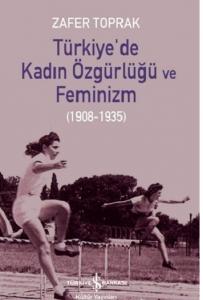 Türkiye’de Kadın Özgürlüğü Ve Feminizm (1908-1935)