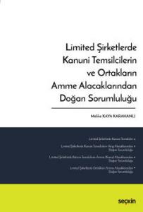 Limited Şirketlerde Kanuni Temsilcilerin ve Ortakların Amme Alacaklarından Doğan Sorumluluğu