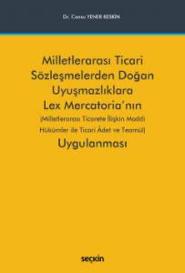 Milletlerarası Ticari Sözleşmelerden Doğan Uyuşmazlıklara Lex Mercatoria'nın Uygulanması
