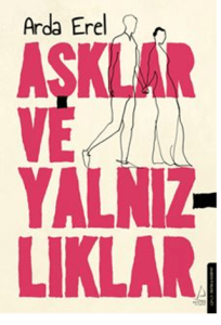 Aşklar ve Yalnızlıklar