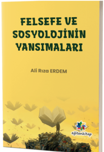 Felsefe ve Sosyolojinin Yansımaları