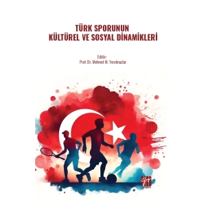 Türk Sporunun Kültürel Ve Sosyal Dinamikleri