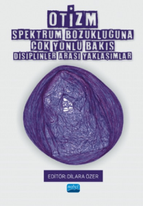 Otizm Spektrum Bozukluğuna Çok Yönlü Bakış