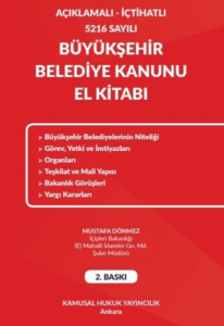 Açıklamalı - İçtihatlı 5216 Sayılı Büyükşehir Belediye Kanunu El Kitabı
