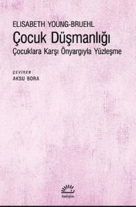 Çocuk Düşmanlığı: Çocuklara Karşı Önyargıyla Yüzleşme