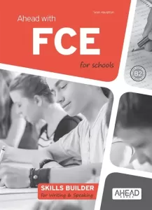 Ahead with FCE for Schools Skills Builder for Writing & Speaking