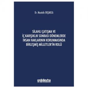 Silahlı Çatışma ve İç Karışıklık Sonrası Dönemlerde İnsan Haklarının Korunmasında Birleşmiş Milletler'in Rolü