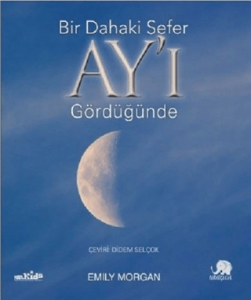 Bir Dahaki Sefer Ay’ı Gördüğünde
