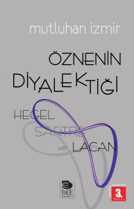 Öznenin Diyalektiği: Hegel, Sartre ve Lacan