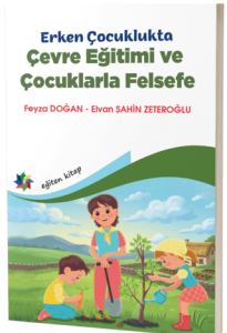 Erken Çocuklukta Çevre Eğitimi ve Çocuklarla Felsefe