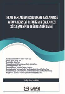 İnsan Haklarının Korunması Bağlamında Avrupa Konseyi Terörizmin Önlenmesi Sözleşmesinin Değerlendirilmesi