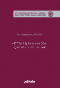 4857 Sayılı İş Kanunu'na Göre İşçinin Yıllık Ücretli İzin Hakkı