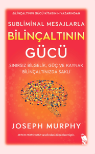Bilinçaltının Gücü