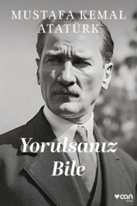 Yorulsanız Bile