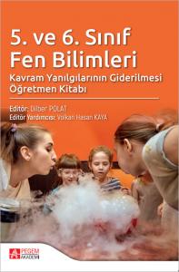 5. ve 6. Sınıf Fen Bilimleri Kavram Yanılgılarının Giderilmesi Öğretmen Kitabı