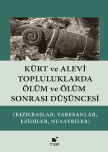 Kürt ve Alevi Topluluklarda Ölüm ve Ölüm Sonrası Düşüncesi