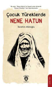 Çocuk Yüreklerde Nene Hatun