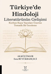 Türkiye’de Hindoloji Literatürünün Gelişimi Korhan Kaya Yayınları Üzerine Tematik Bir İnceleme