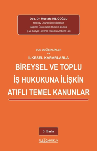 Bireysel ve Toplu İş Hukukuna İlişkin Atıflı Temel Kanunlar
