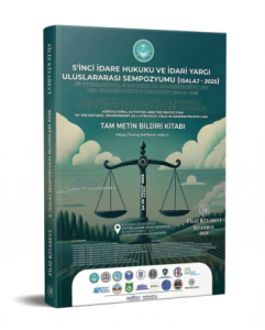5'inci İdare Hukuku ve İdari Yargi Uluslararasi Sempozyumu Isalaj 2025 Tam Metin Bildiri Kitabı