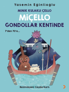 Minik Kulaklı Çello Miçello Gondollar Kentinde