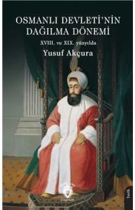 Osmanlı Devleti’nin Dağılma Dönemi