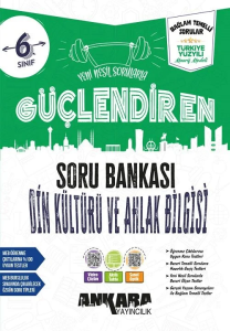 Ankara Yayıncılık 6. Sınıf Din Kültürü ve Ahlak Bilgisi Güçlendiren Soru Bankası