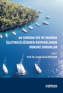 60 Soruda Yat ve Marina İşletmeciliğinden Kaynaklanan Hukuki Sorunlar