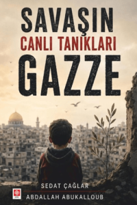 Savaşın Canlı Tanıkları Gazze